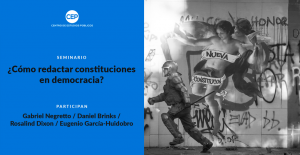¿Cómo redactar constituciones en democracia?