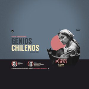 Ciclo Genios Chilenos: Violeta Parra