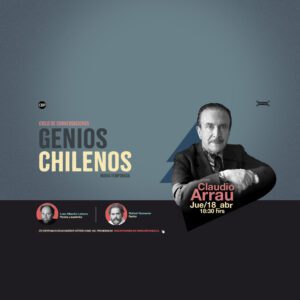 Ciclo Genios Chilenos: Claudio Arrau