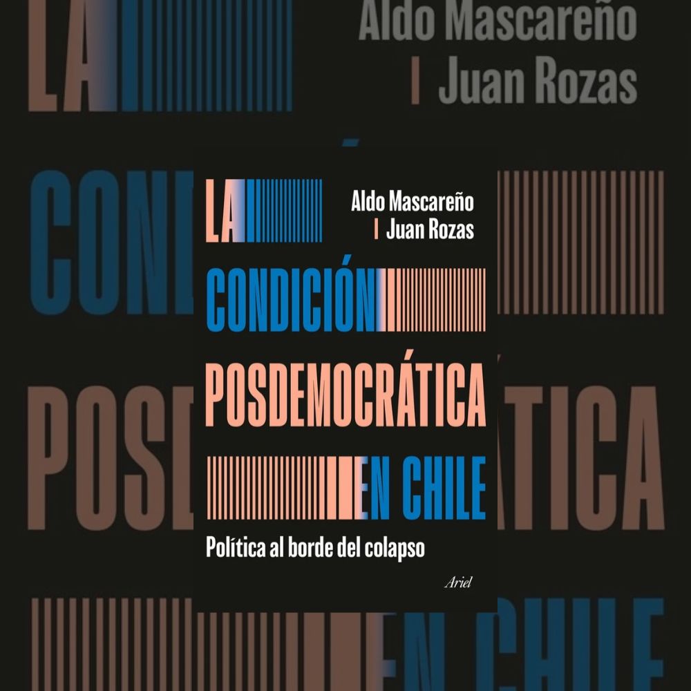 La condición posdemocrática en Chile. Política al borde del colapso